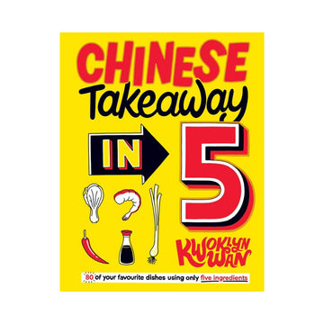 Chinese Takeaway in 5 by Kwoklyn Wan
